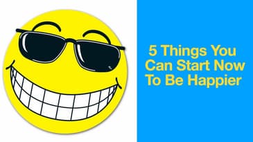5 Things You Can Do Now to Be Happy