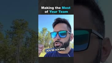 Making the Most of Your Team (Part 2)