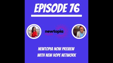 #76 - Newtopia Now Preview with New Hope Network