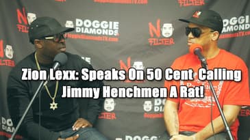 Zion Lexx Speaks On Why 50 Cent Is Calling Jimmy Henchmen A Rat!