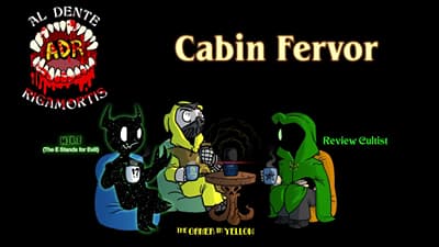 ADR Episode 645: Cabin Fervor