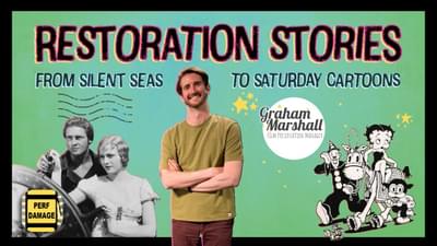 Film Restoration Stories: From Silent Seas to Saturday Cartoons
