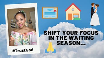 Shift Your Focus In The Waiting Season | The Janay Wells Show