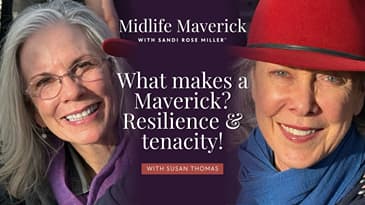 Sandi & Susan   - What Makes a Maverick? Resilience & Tenacity!