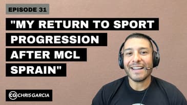 EP031: "My Return To Sport Progression After MCL Sprain" | Dr. Chris Garcia