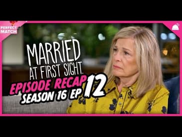 MAFS 16 Episode 12 Recap | A Perfect Match RHAPup