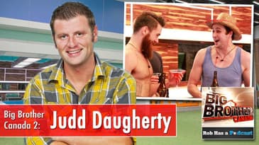 Big Brother Canada Week 4 Recap with Judd Daugherty