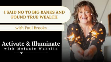 I Said No to Big Banks and Found True Wealth - Paul Brooks EP2