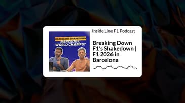 Inside Line F1 Podcast - Breaking Down F1's Shakedown | F1 2026 in Barcelona