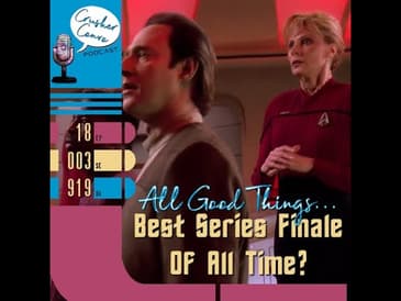 Ep: 067 Is this Series Finale the best of ALL TIME? - Review of All Good Things...