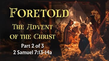 Foretold Part 2 - Advent 2024 - 2 Samuel 13-14a - Nate Prazuch