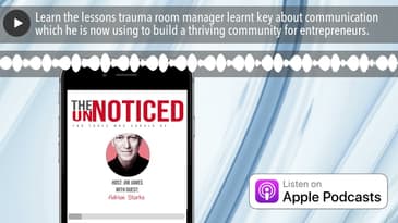 Learn the lessons trauma room manager learnt key about communication which he is now using to build