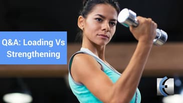 #MMTTV Q&A: Loading Vs Strengthening