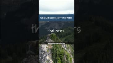 Use Discernment In Faith