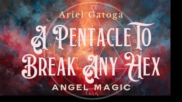 A Pentacle to Break Any Hex - Angel Magic with Samael