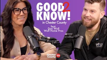 Good to Know in Chester County | ep 2 | Dan Wolf