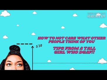 How To Not Care What Other People Think About You | 3 Tips and Tricks From a Tall Girl Who DGAF!!