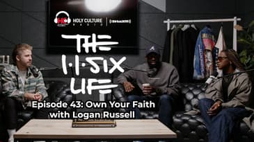 The 116 Life Episode 43: Own Your Faith with Logan Russell