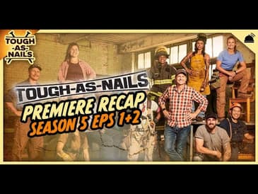 Tough as Nails | Season 5 Premiere Recap