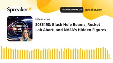 S03E158: Black Hole Beams, Rocket Lab Abort, and NASA's Hidden Figures