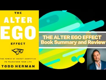 THE ALTER EGO EFFECT by Todd Herman Book Summary and Review