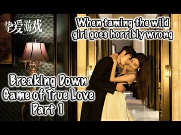 Game of True Love (Part 1) | Story Breakdown