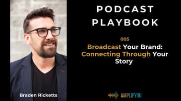 Broadcast Your Brand Connecting Through Your Story