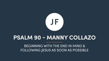 Beginning With The End In Mind, & Following Jesus As Soon As Possible