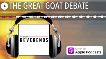 THE GREAT GOAT DEBATE