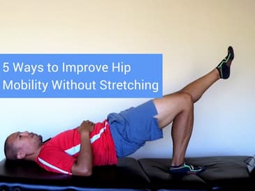 5 Ways to Improve Hip Mobility Without Stretching
