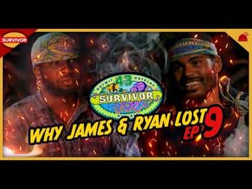 Survivor 43 | Why James & Ryan Lost, Episode 9