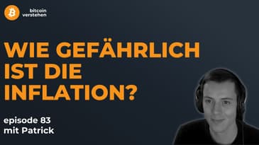 Episode 83 - Inflation, Deflation & Bitcoin mit Patrick
