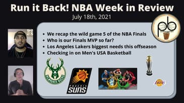 Run it Back! NBA Week in Review - July 18, 2021