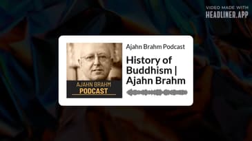 History of Buddhism | Ajahn Brahm | Ajahn Brahm Podcast