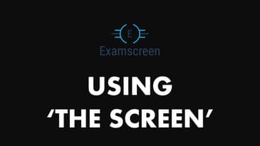 Examscreen: Using 'The Screen'