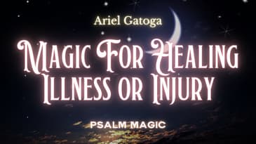 Psalm 116: Psalm Magic for Healing Illness or Injury