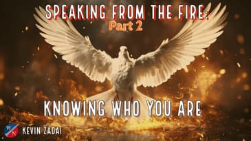 Speaking From The Fire 2 : Knowing Who You Are. - Kevin Zadai