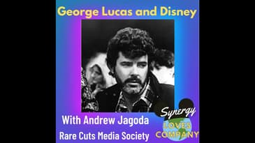 George Lucas and Disney with Andrew Jagoda from Rare Cuts Media Society