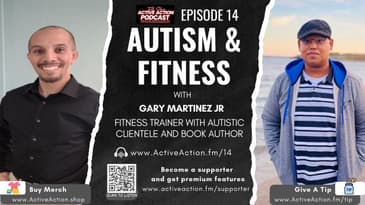 Autism and Fitness - with Gary Martinez Jr | Epi.14