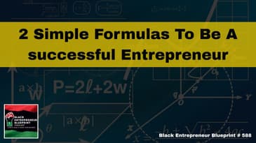 The Two Simple Formulas You Must Understand To Be A Successful Entrepreneur
