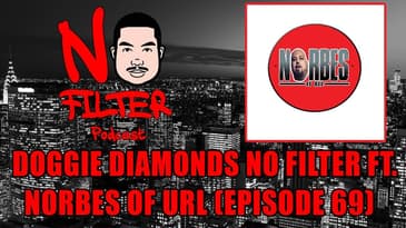 Doggie Diamonds No Filter Ft. Norbes of URL (Episode 69)