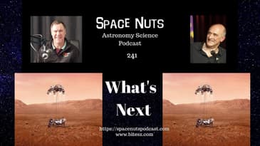 What's Next? | Space Nuts with Professor Fred Watson & Andrew Dunkley | Astronomy Science