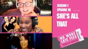 No More Late Fees - S1 EP10 - She's All That
