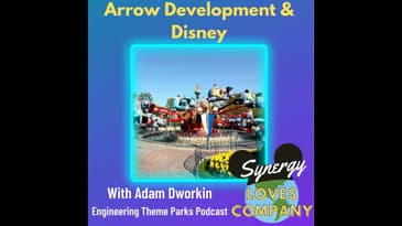 Arrow Development and Disney, with Adam Dworkin from Engineering Theme Parks