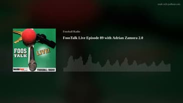FoosTalk Live Episode 89 with Adrian Zamora 2.0