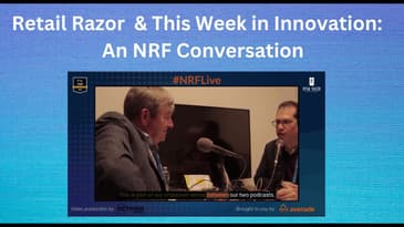 Retail Razor & This Week in Innovation: An #NRF Conversation