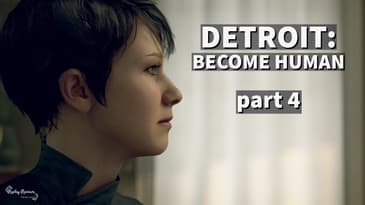 Detroit: Become Human Playthrough - Part 4 | Replay Reviews