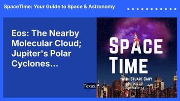 Eos: The Nearby Molecular Cloud; Jupiter's Polar Cyclones...