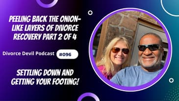 Figuring Out Your F^cks, Part 2 of 4, Peeling back the onion-like layers of divorce recovery: DD 096