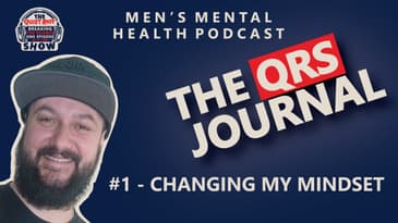 QRS Journal #1 — Tommy’s Introduction to the Journal - Changing My Mindset
